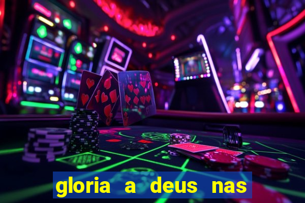 gloria a deus nas alturas cifra